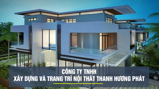 Thanh Hương Phát - Dịch vụ xây nhà trọn gói Quận 1 uy tín